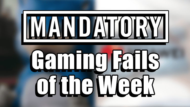 gaming fails of the week