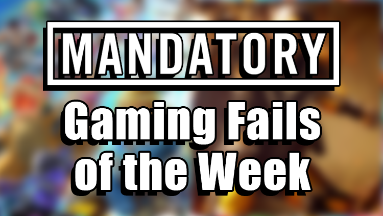 gaming fails of the week