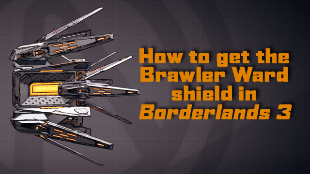 Borderlands 3 Brawler Ward shield