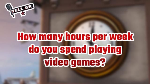 hours per week video games tell gr