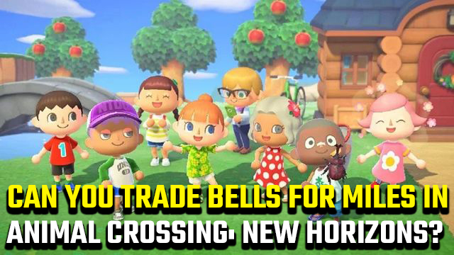 Animal Crossing New Horizons trade bells for nook miles