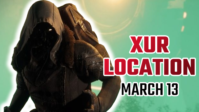 Destiny 2 Xur Location | Where is Xur today and what is he selling? (March 13)