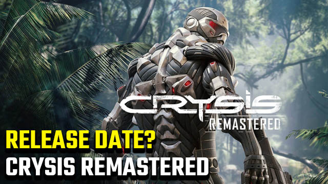 Crysis Remastered release date