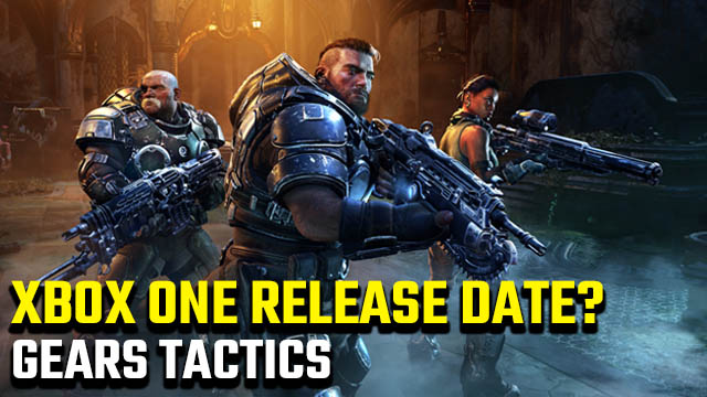 Gears Tactics Xbox One release date