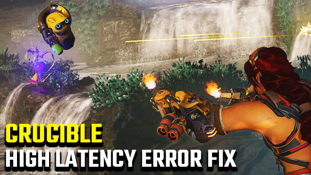 Crucible High Latency error