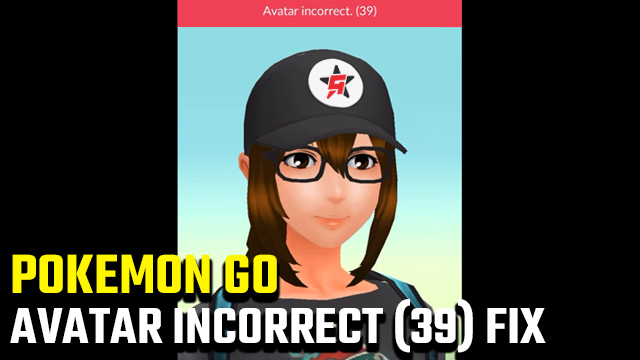 Pokemon Go 'Avatar incorrect (39)' error