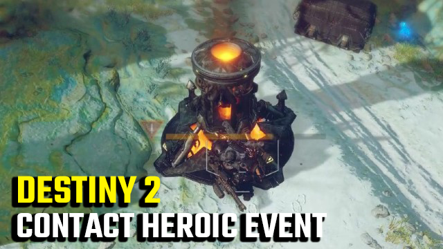 Destiny 2 Contact Public Event How to start Contact Heroic Event