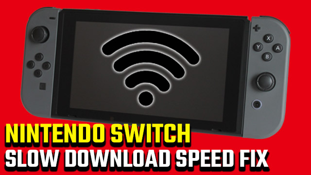 Nintendo Switch slow download speed fix