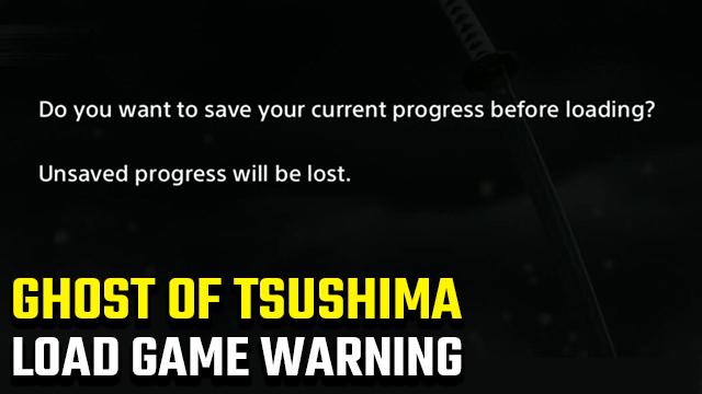 Ghost of Tsushima Load Game Warning