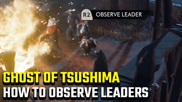 How to observe Leaders in Ghost of Tsushima