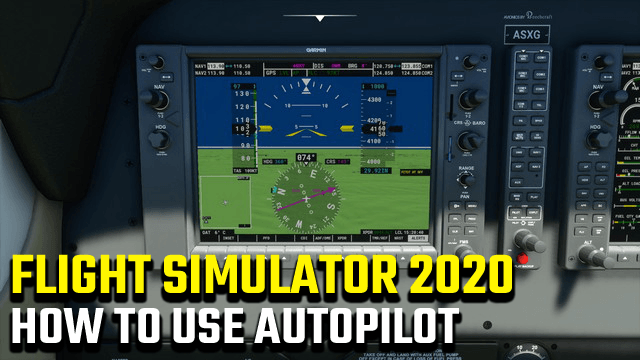 Microsoft Flight Simulator 2020 How to Use Autopilot