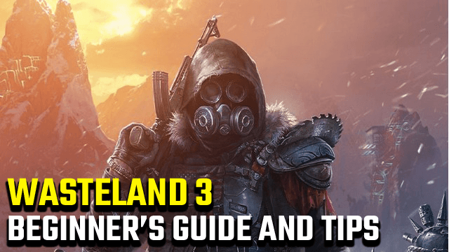 Wasteland 3 Tips Beginners Guide 1