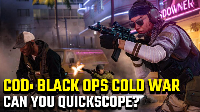 Can you quickscope in Black Ops Cold War?