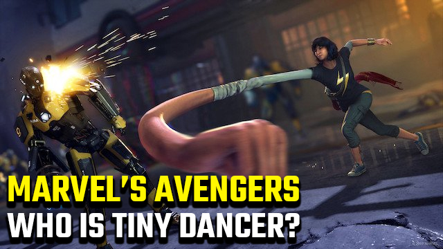 Who is Tiny Dancer in Marvel's Avengers