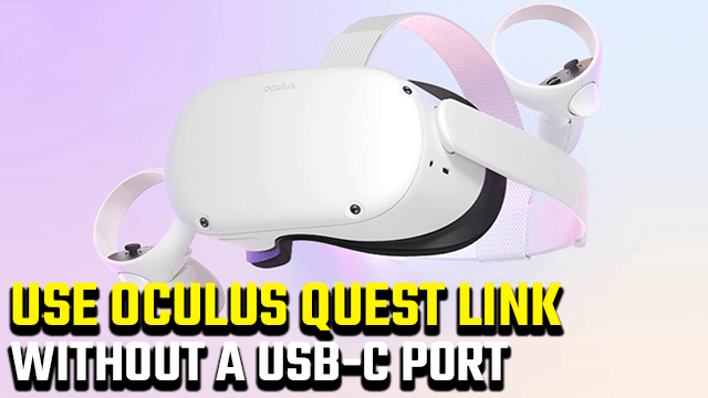 Oculus Quest Link without USB-C Port