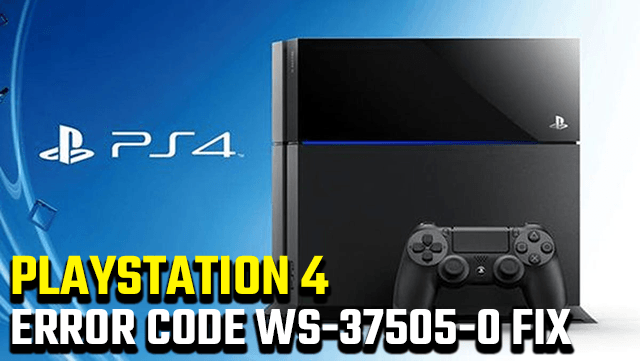 PS4 Error Code WS-37505-0 Fix