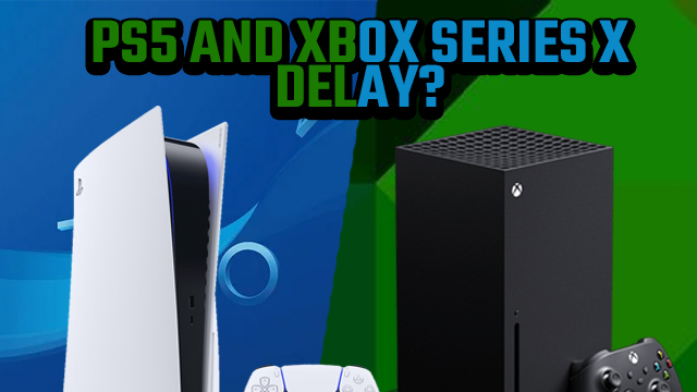 PS5 XBOX SERIES X DELAY