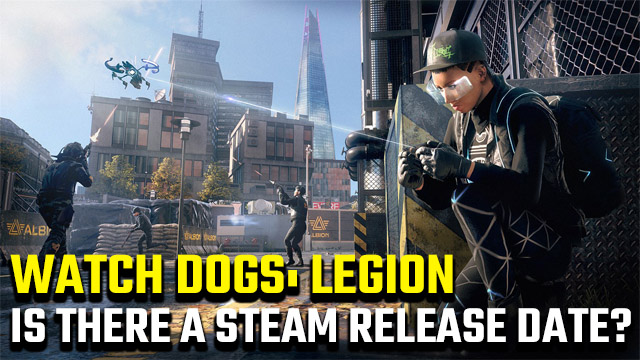 Watch Dogs Legion Steam release date