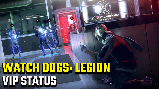 Watch Dogs: Legion VIP Status