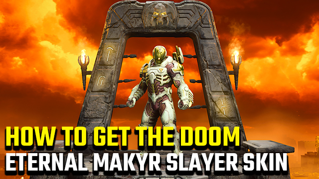 How to get Doom Eternal Makyr Slayer skin DLC