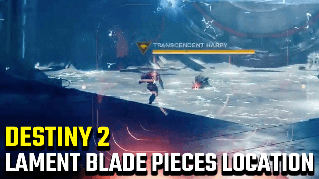 Destiny 2 Lament blade pieces location