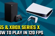 How to play PS5 and Xbox Series X S at 120 FPS
