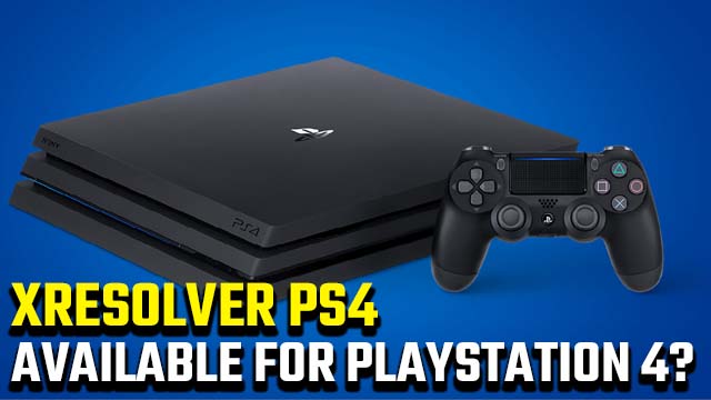 Is there xResolver for PS4?