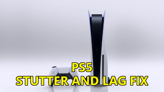 PS5 Stutter and Lag Fix How to improve framerate FPS