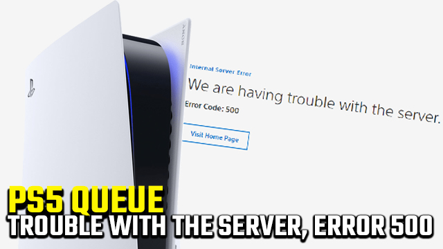 PS5 queue trouble with the server error 500