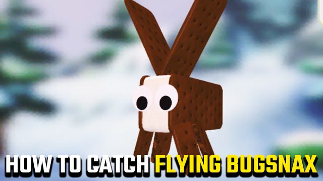 catch flying bugsnax