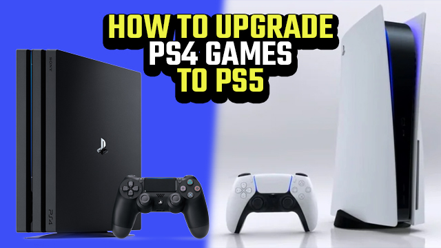 how to upgrade ps4 games to ps5