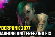 Cyberpunk 2077 Crashing and Freezing Fix