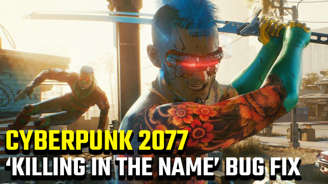 Cyberpunk 2077 Killing in the Name bug