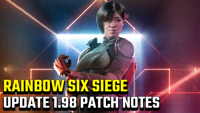 Rainbow Six Siege 1.98 Update Patch Notes