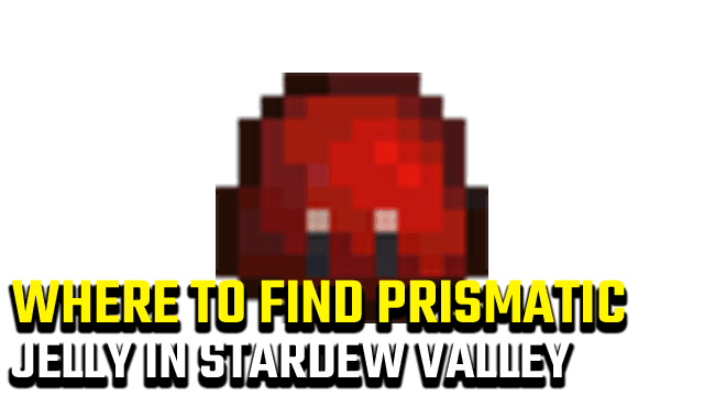 Stardew Valley Prismatic Jelly Location