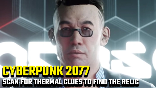 cyberpunk 2077 scan for thermal clues relic location 2