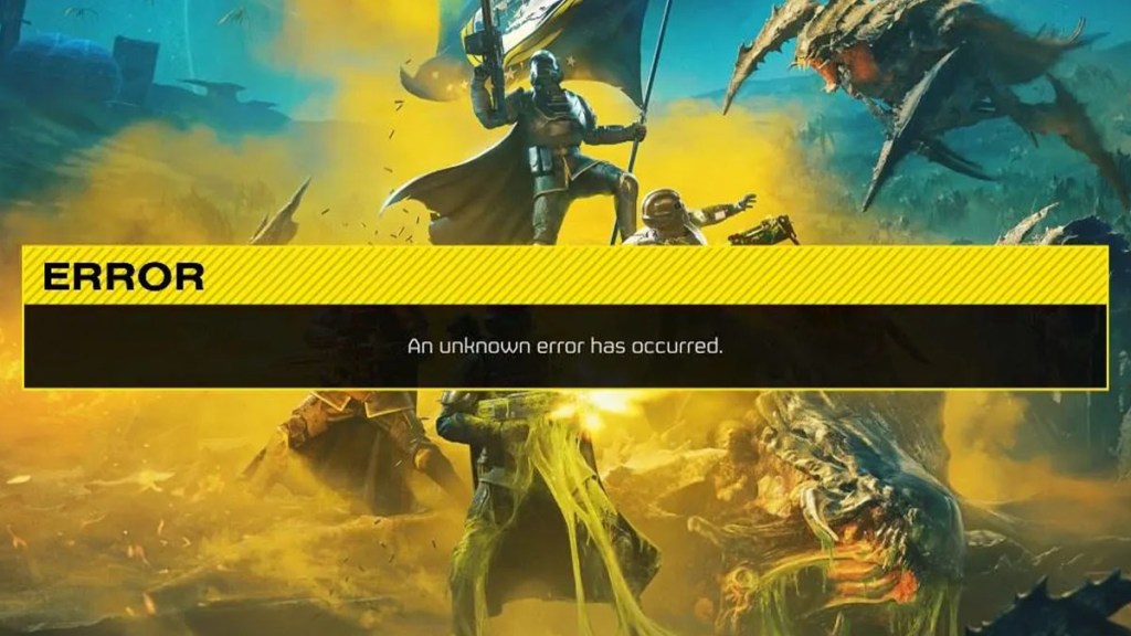 Helldivers 2 an unknown error has occurred message